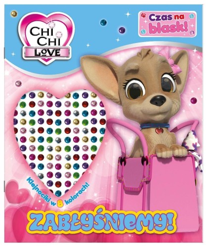 Chi Chi Love. Czas na blask!. Zabłyśniemy!