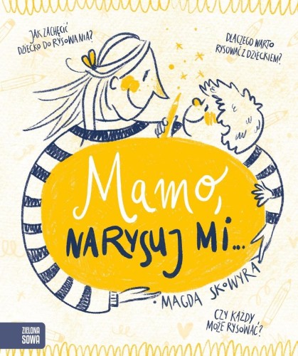 Mamo, narysuj mi