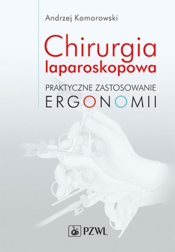Chirurgia laparoskopowa. Praktyczne zastosowanie..