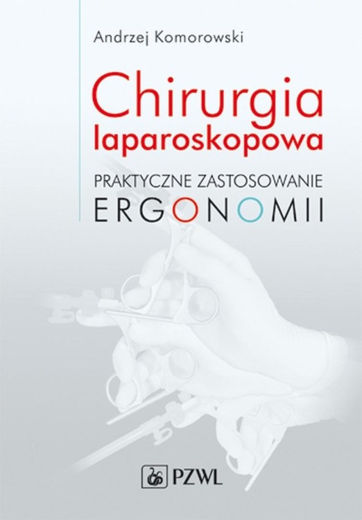 Chirurgia laparoskopowa. Praktyczne zastosowanie..