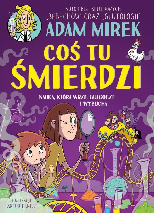 Coś tu śmierdzi. Nauka, która wrze, bulgocze...