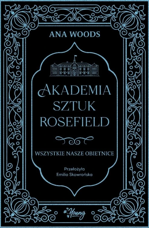 Akademia Sztuk Rosefield T.2 Wszystkie nasze...