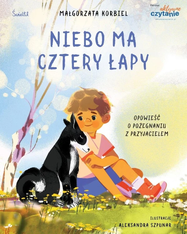 Niebo ma cztery łapy. Opowieść o pożegnaniu..