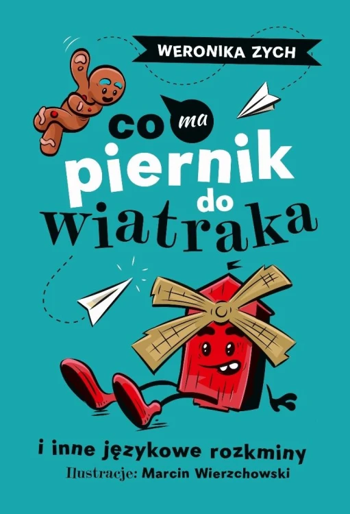 Co ma piernik do wiatraka i inne językowe rozkminy