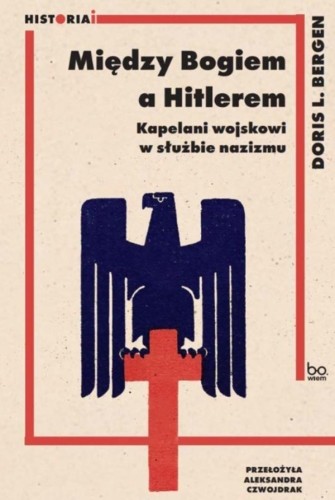 Między Bogiem a Hitlerem. Kapelani wojskowi...