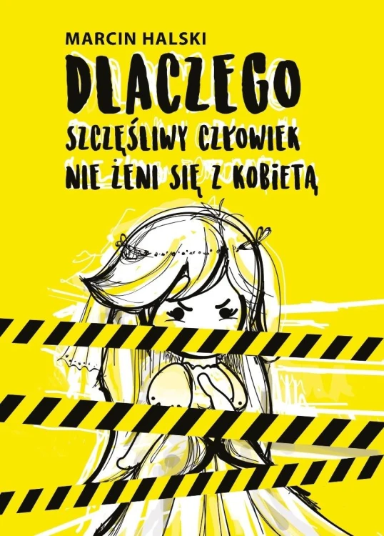 Dlaczego szczęśliwy człowiek nie żeni się z...