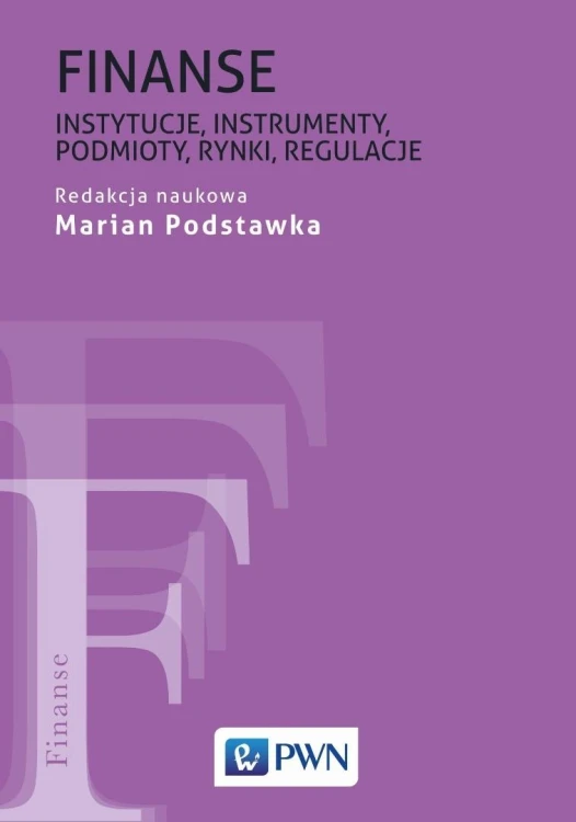 Finanse. Instytucje, instrumenty, podmioty, rynki