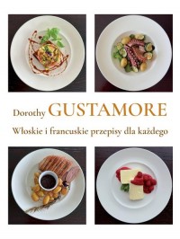 wloskie-i-francuskie-przepisy-dla-kazdego-dorothy-gustamore,607653-s.jpg