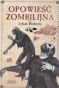 Opowieść zombilijna Adam Roberts.jpg