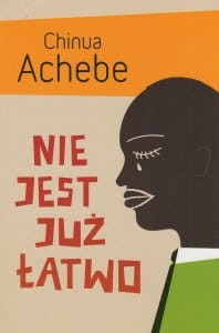 Nie jest już łatwo Chinua Achebe.jpg