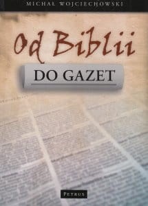 Od Biblii do gazet Michał Wojciechowski.jpg