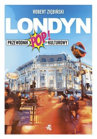Londyn Przewodnik popkulturowy Robert Ziębiński.jpg