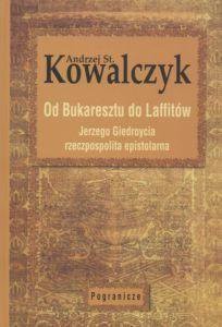 Od Bukaresztu do Laffitów Andrzej St Kowalczyk.jpg